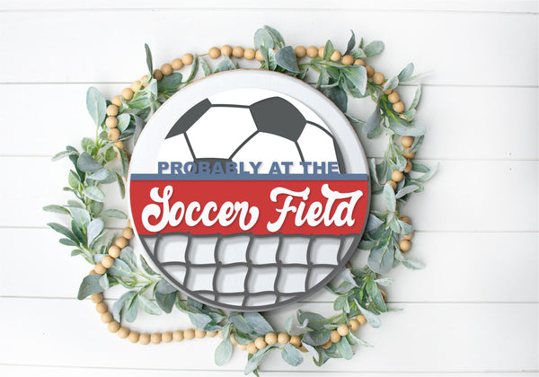 Probably at the Soccer Field Round - Round Wood Door Sign | Hanger | ChicaTiza