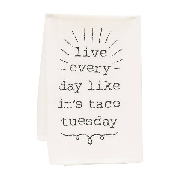 Live Everyday Like It's Taco Tuesday Dish Towel