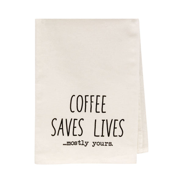 Coffee Saves Lives Mostly Yours Dish Towel