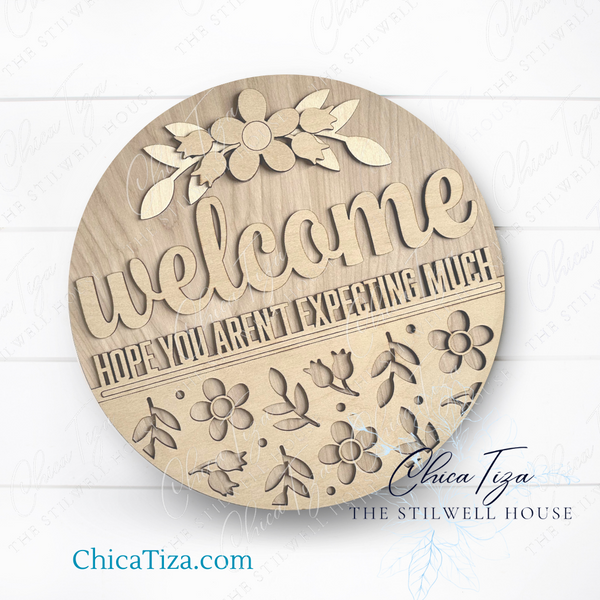 Hope You Aren't Expecting Much  - Round  Wood Door Sign | Hanger | ChicaTiza