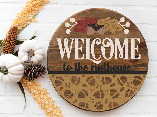 Welcome To the Nuthouse  - Round  Wood Door Sign | Hanger | ChicaTiza