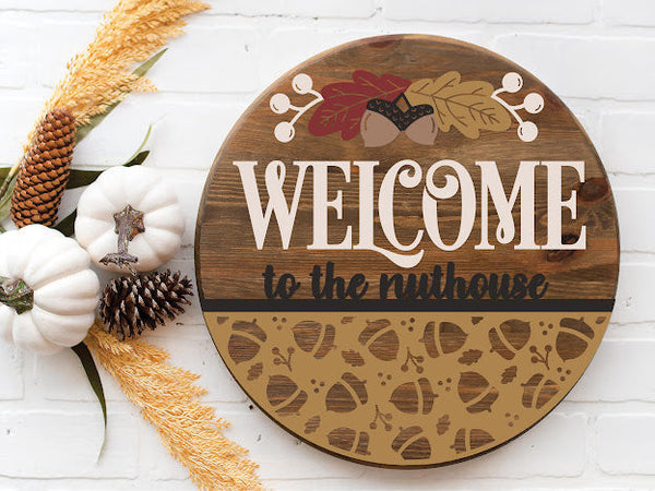 Welcome To the Nuthouse  - Round  Wood Door Sign | Hanger | ChicaTiza